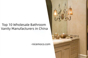 Top 10 Wholesale Bathroom Vanity Manufacturers in China