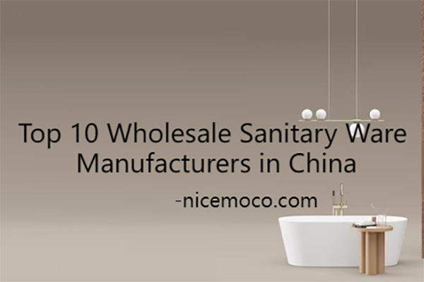 Top 10 Wholesale Sanitary Ware Manufacturers in China